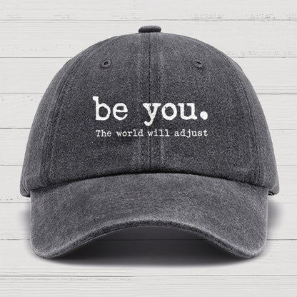 Be You The World Will Adjust Cotton Hat