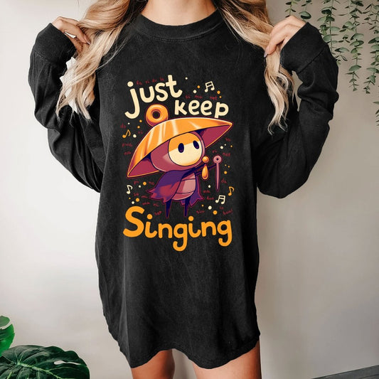 Just keep singing Washed Long Sleeve Tee