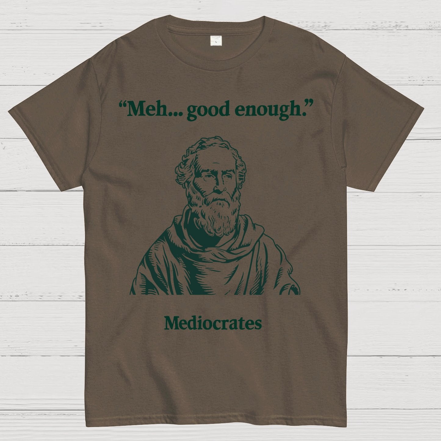 Vintage Mediocrates Meh Good Enough Sarcasm Geek T-Shirt
