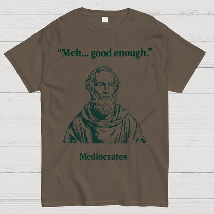 Vintage Mediocrates Meh Good Enough Sarcasm Geek T-Shirt