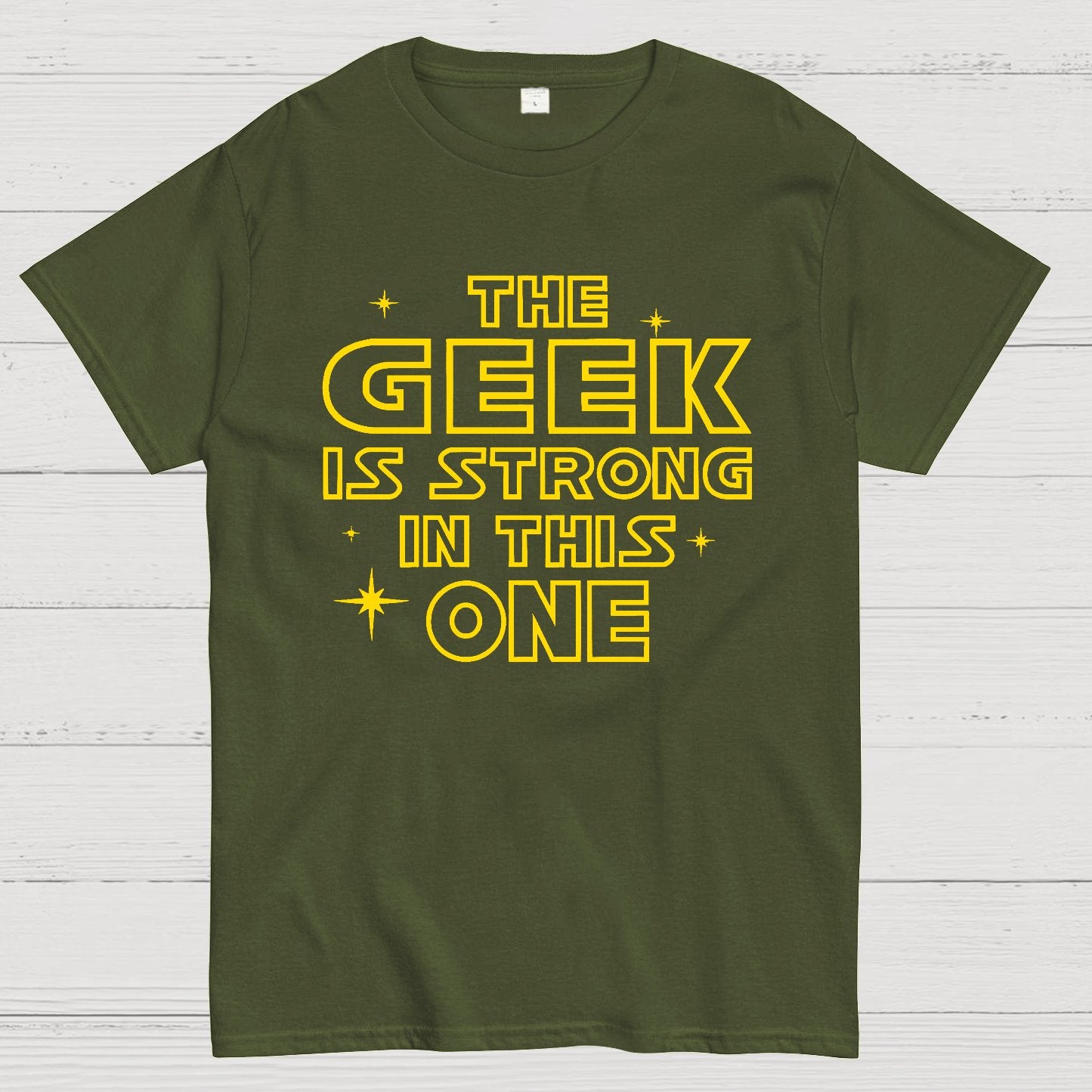 The Geek is Strong in This One Geek T-Shirt