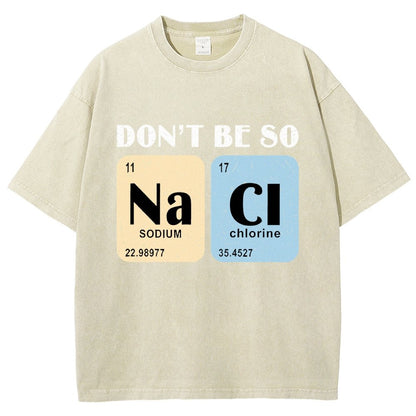 Scientist Chemistry Don't Be so naci Vintage Distressed T-shirt