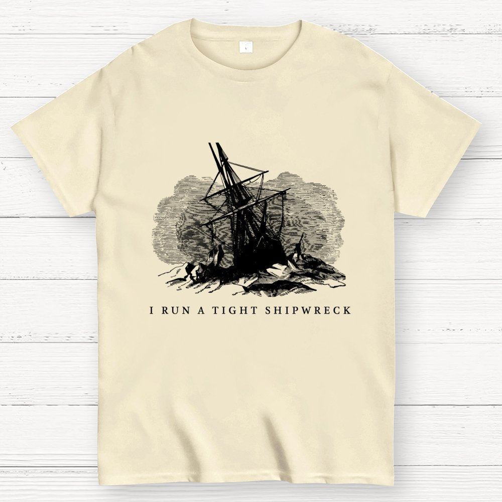 I Run A Tight Shipwreck Geek T-Shirt