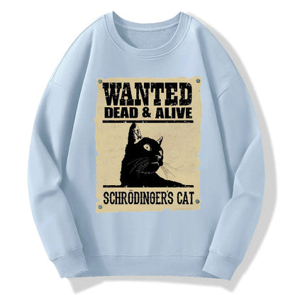 Schrodinger's Cat Wanted Geek Cotton Sweatshirt