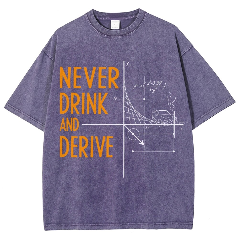 Never Drink and Derive Vintage Distressed T-shirt