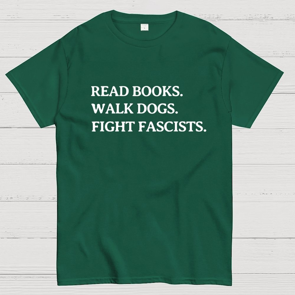 Read Books Walk Dogs And Fight Geek T-Shirt