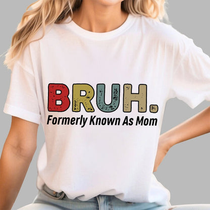 Bruh Formerly Known As Mom Unisex Geek T-Shirt