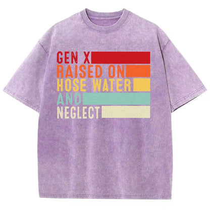 Gen X Raised On Hose Water And Neglect Vintage Distressed T-shirt