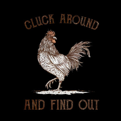 Cluck Around And Find Out Geeky T-Shirt