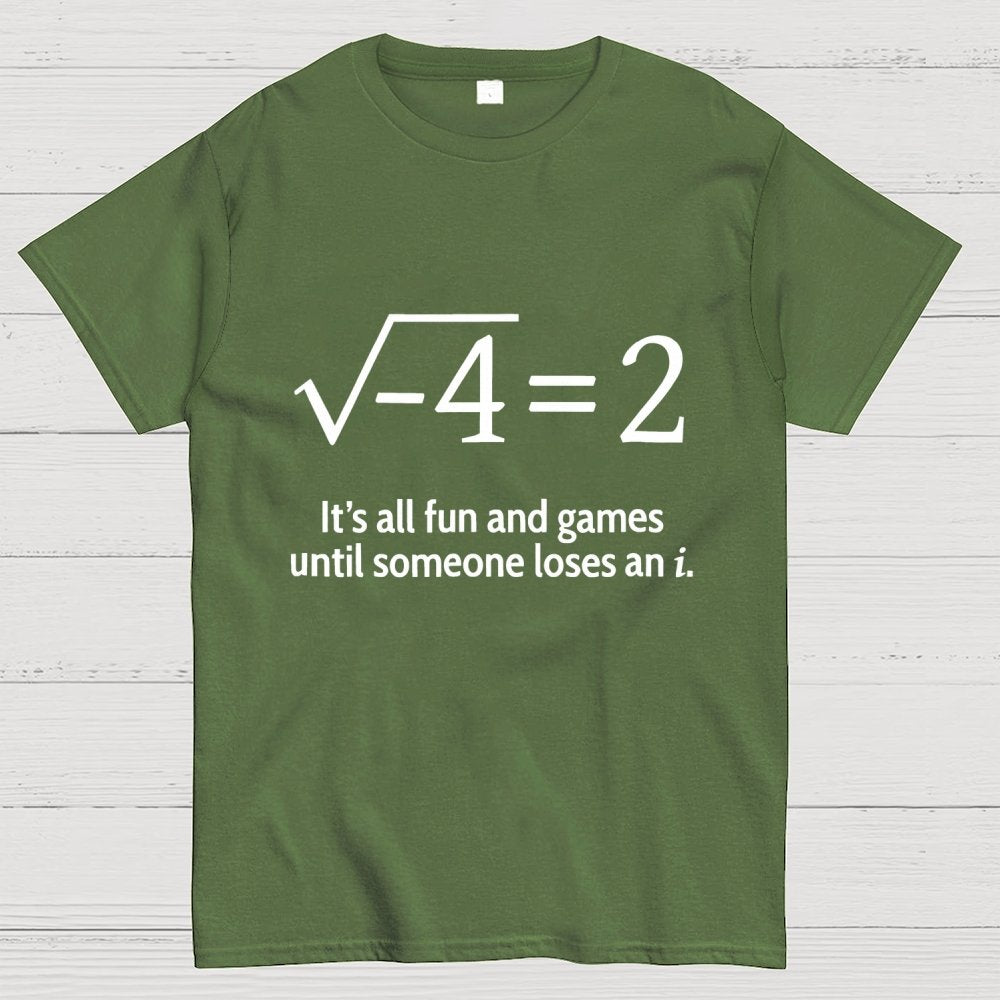It's All Fun And Games Until Someone Loses An i Premium Geek T-Shirt