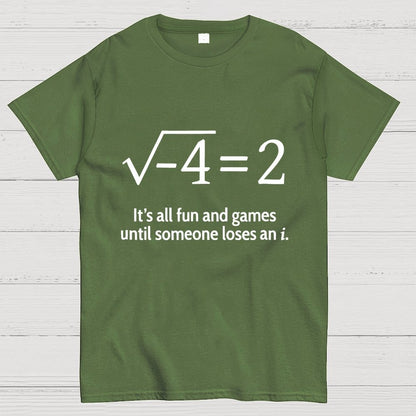 It's All Fun And Games Until Someone Loses An i Premium Geek T-Shirt