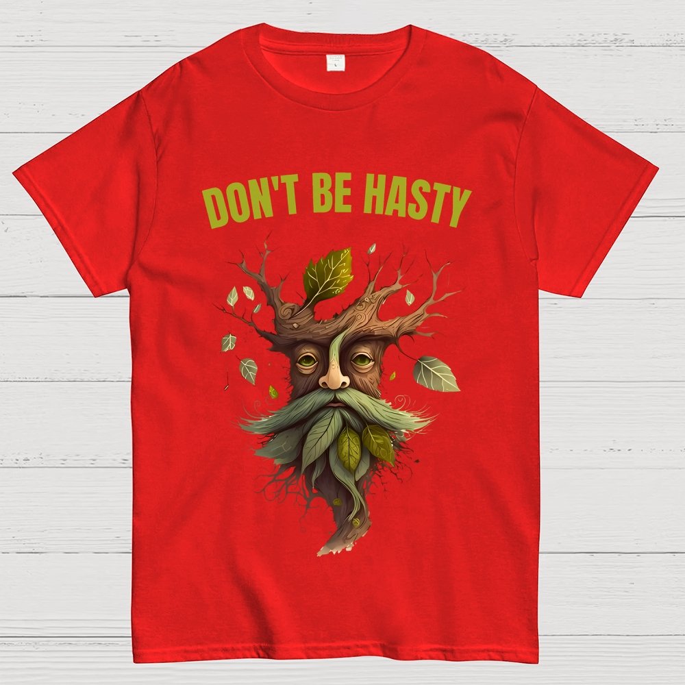 Dont be Hasty - Fantasy Unisex Geek T-Shirt