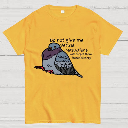 Do Not Give Me Verbal Instructions I Will Forget Them Immediately Geek T-Shirt