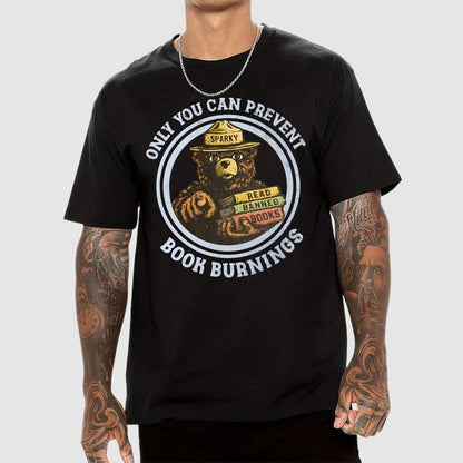 Only You Can Prevent Book Burnings Geek T-Shirt