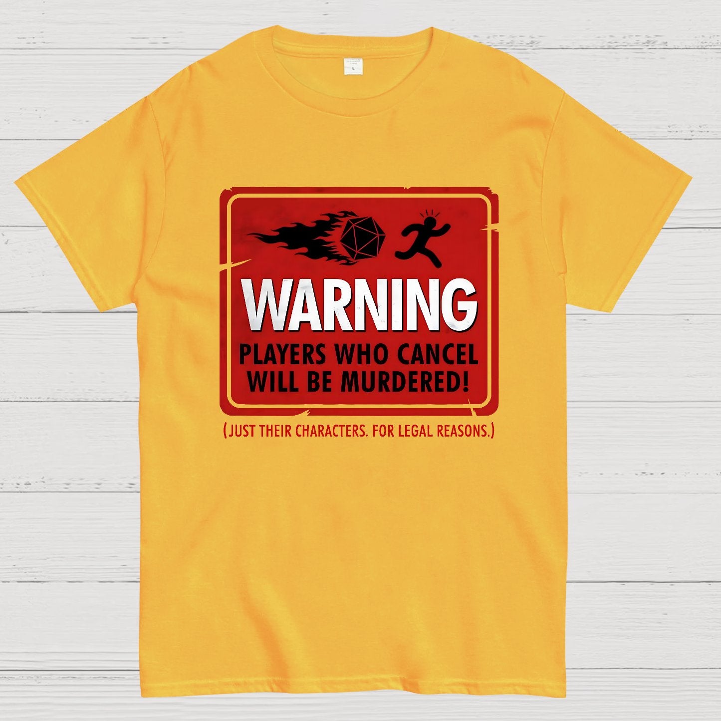 Warning Players Who Cancel Will Be Murdered! Geek T-Shirt