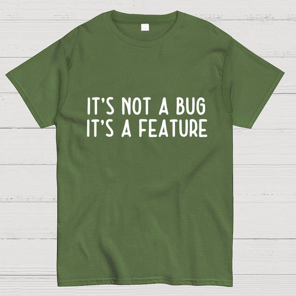 It’S Not A Bug, It’S A Feature Geek T-Shirt
