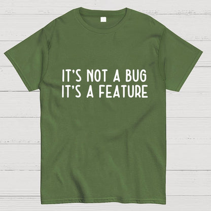 It’S Not A Bug, It’S A Feature Geek T-Shirt