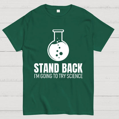 Stand Back I'm Going To Try Science Geek T-Shirt