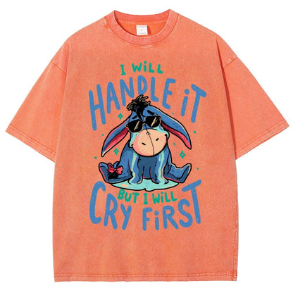 I'll Handle It But I Will Cry First  Vintage Distressed T-shirt