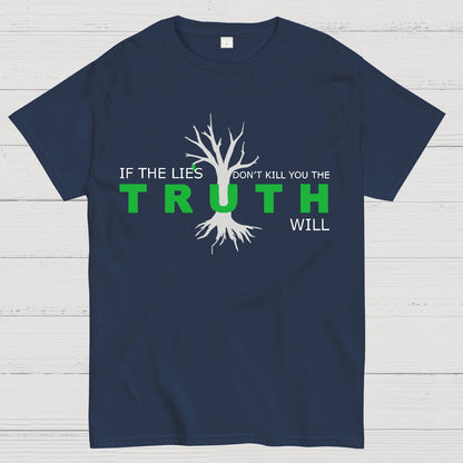 If The Lies Don't Kill You The Truth Will Geek T-Shirt
