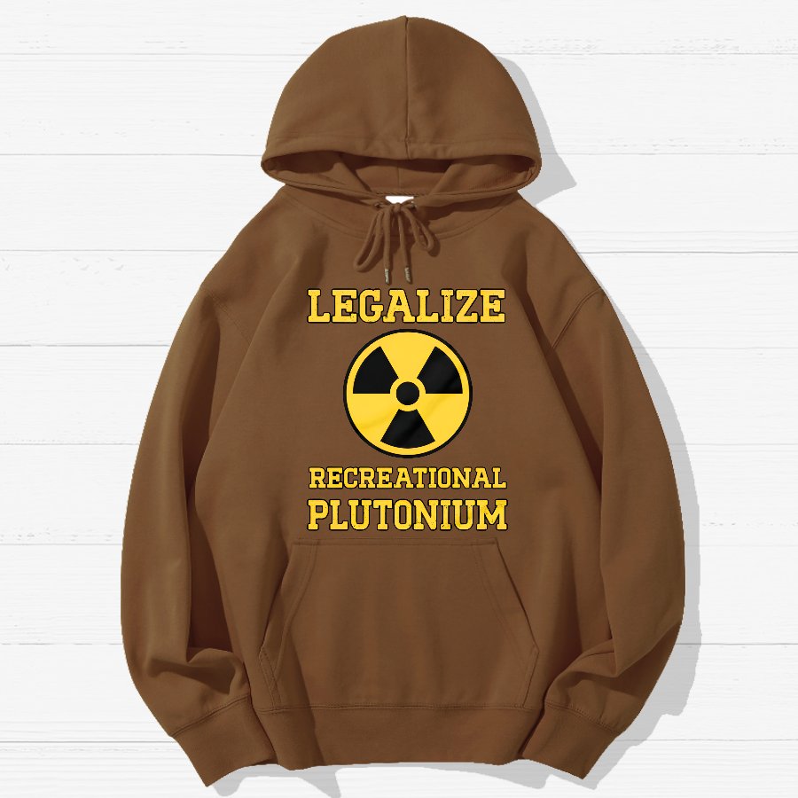 Legalize Recreational Plutonium Geek Cotton Hoodie