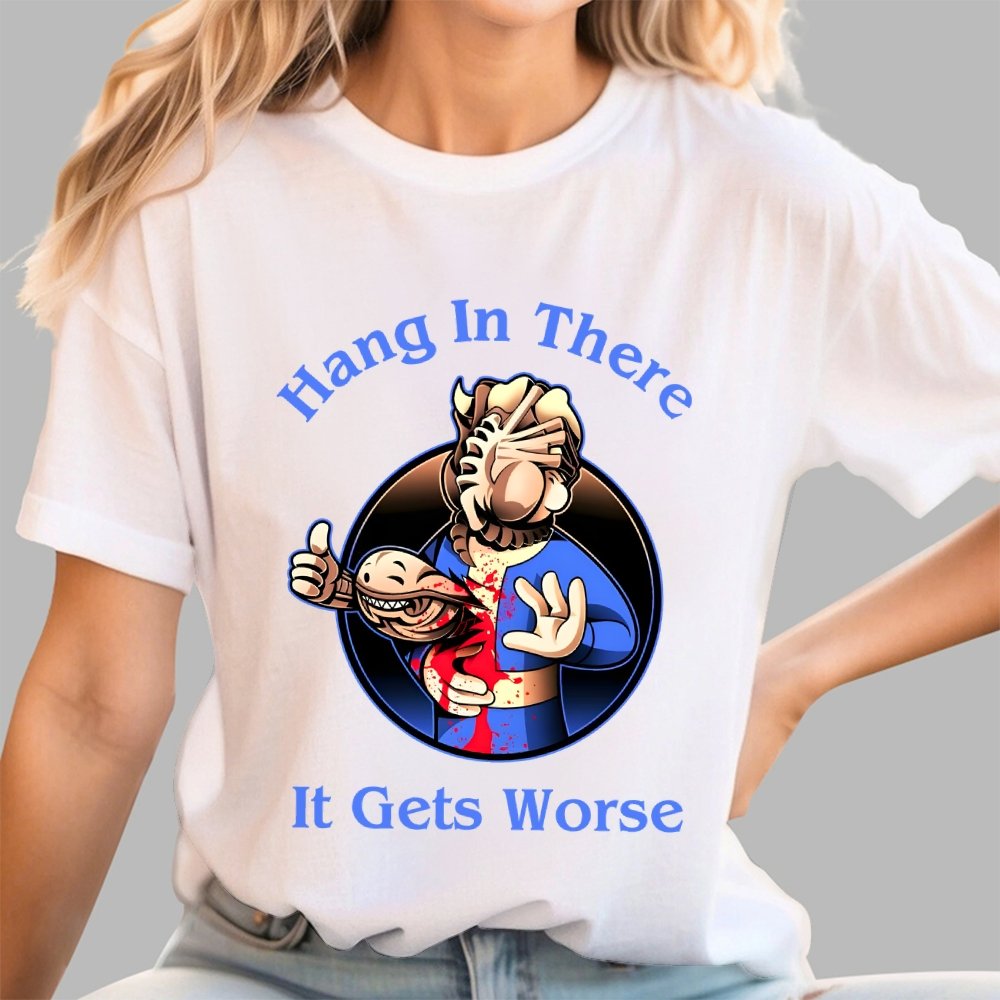 Hang In There It Gets Worse Geek T-Shirt