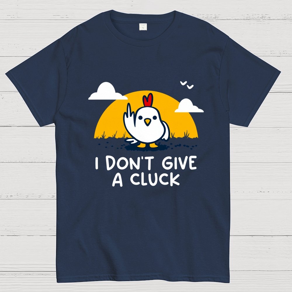 Don’t Give A Cluck Geek T-Shirt