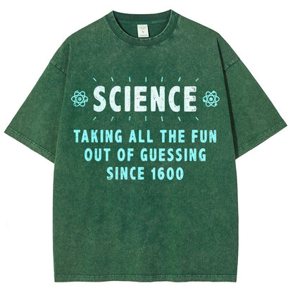 Science! Taking All The Fun Out Of Guessing Since 1600 Vintage Distressed T-shirt