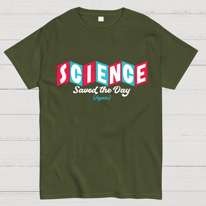 Science Saved the Day Geek T-Shirt