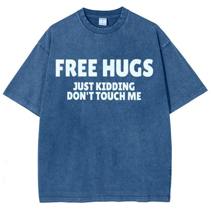 Free Hugs Just Kidding Don't Touch Me Vintage Distressed T-shirt