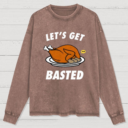 Let's Get Basted Washed Long Sleeve Tee