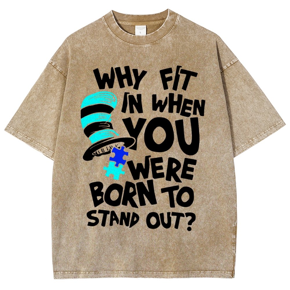 Why Fit In When You Were Born To Stand Out Vintage Distressed T-shirt