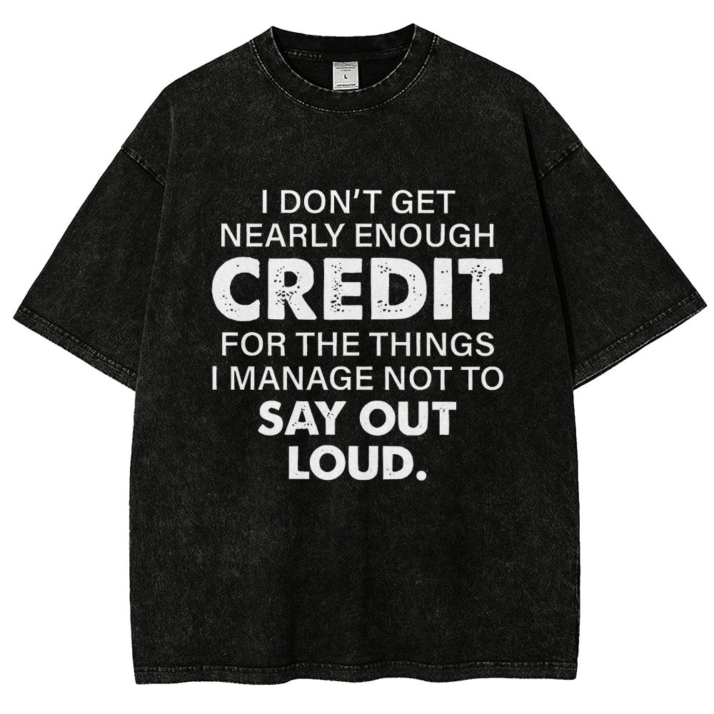 I Don't Get Nearly Enough Credit  Vintage Distressed T-shirt