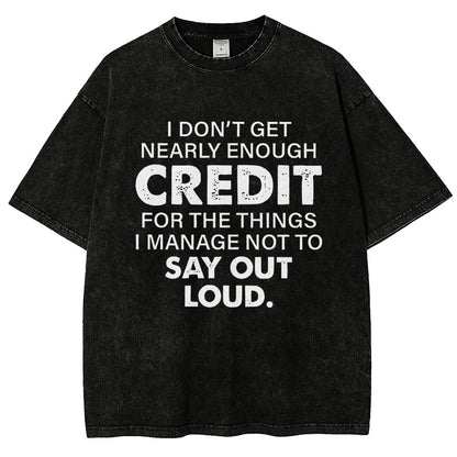 I Don't Get Nearly Enough Credit  Vintage Distressed T-shirt