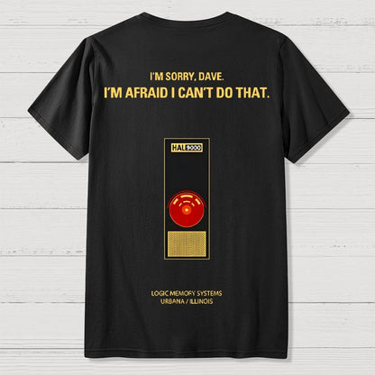 I'm Afraid I Can't Do That Front And Back Printing Geek T-Shirt