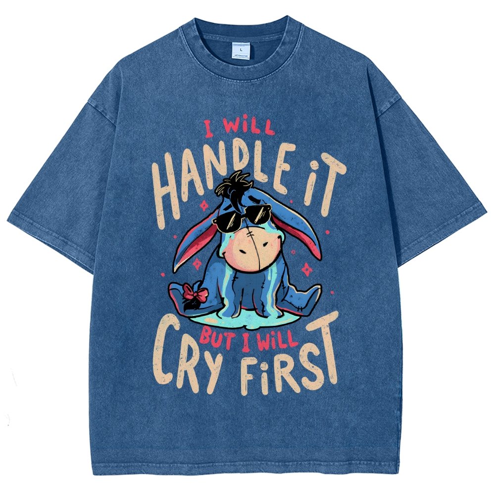 I'll Handle It But I Will Cry First  Vintage Distressed T-shirt