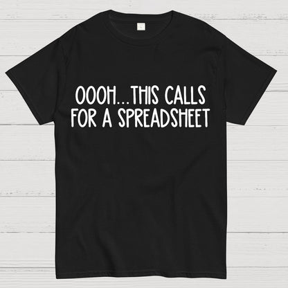 Oooh This Calls For A Spreadsheet Geek T-Shirt