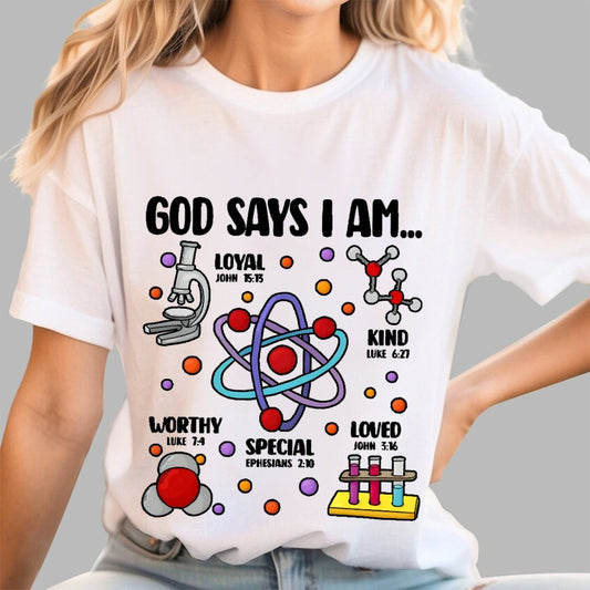 God Says I Am loved Kind Special Worthy Science Unisex Geek T-Shirt