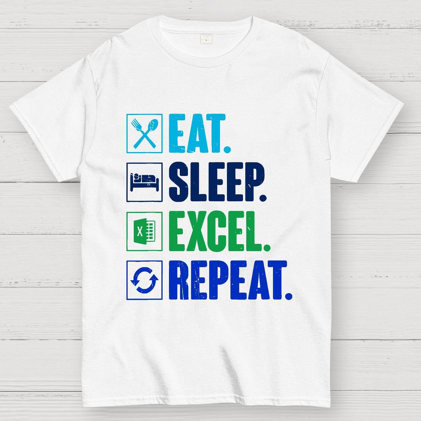 Eat Sleep Excel Repeat Funny Excel Geek T-Shirt