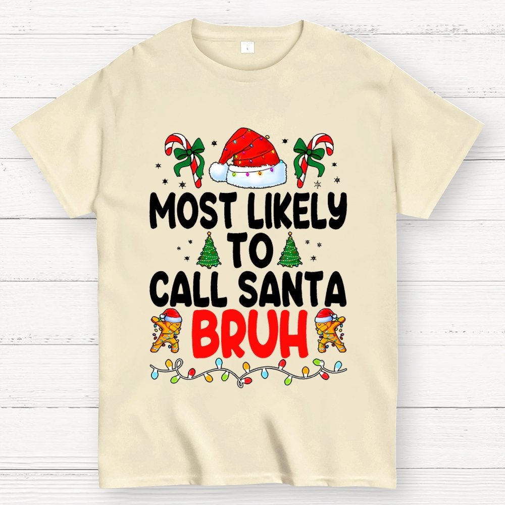 Christmas Funny 'Most Likely to Call Santa Bruh' Geek T-Shirt