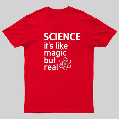 SCIENCE It's Like Magic, But Real T-Shirt