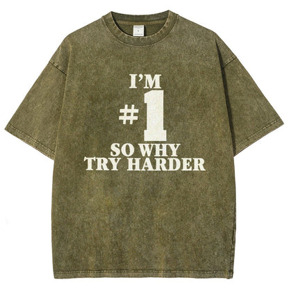 I'm #1 So Why Try Harder Vintage Distressed T-shirt