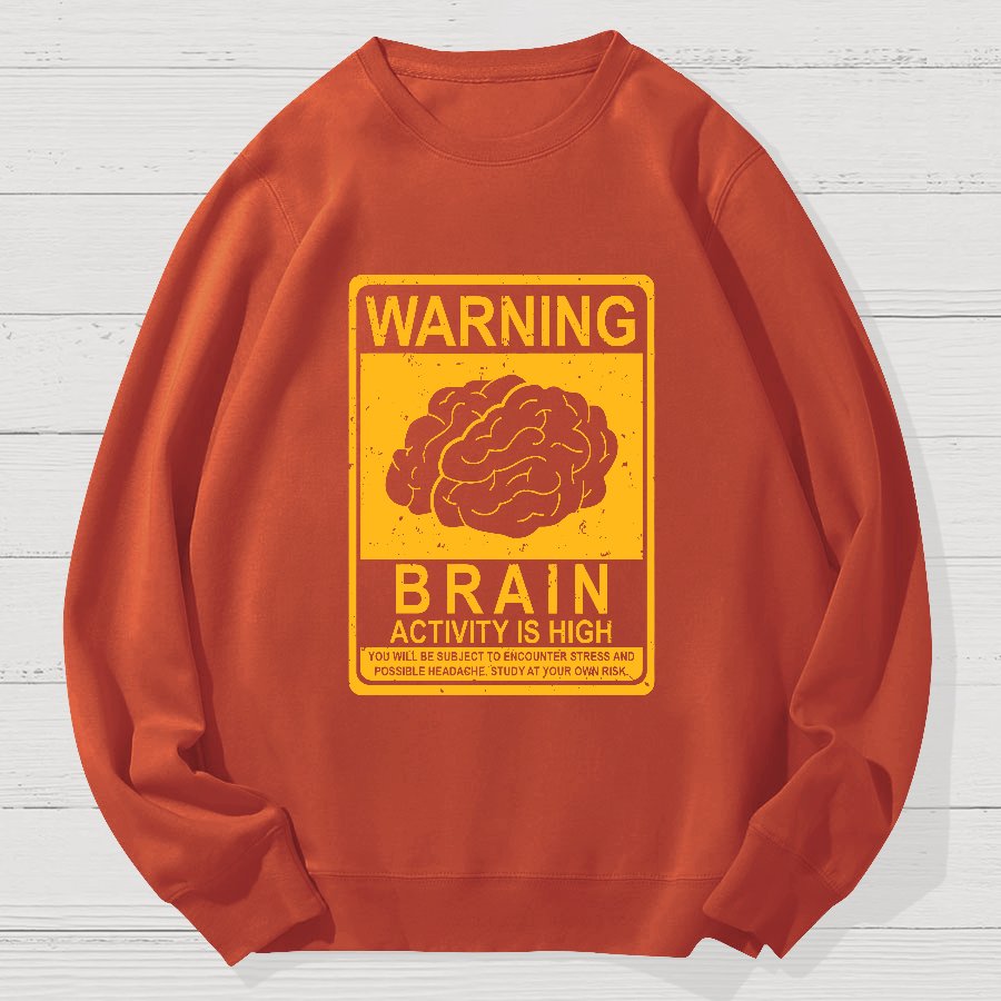 Warning Brain Activity Is High Geek Cotton Sweatshirt
