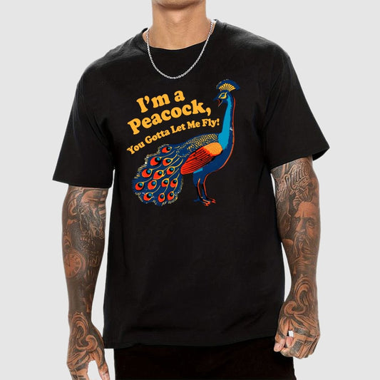 I'm a Peacock You Gotta Let Me Fly Geek T-Shirt