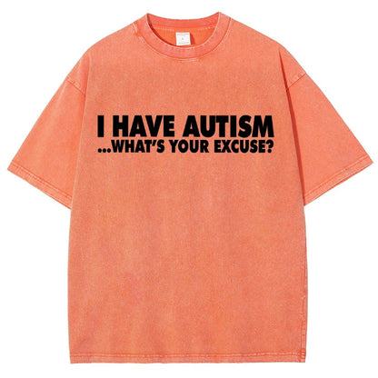 I Have Autism What's Your Excuse  Vintage Distressed T-shirt