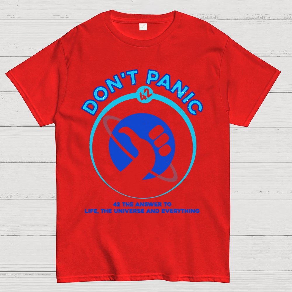 42 Answer to Life The Universe And Everything Don't Panic Geek T-Shirt