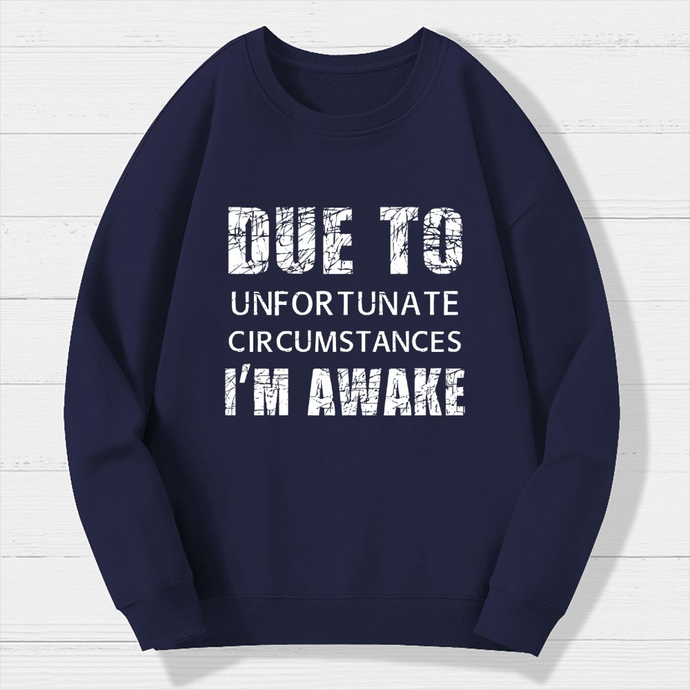 Unfortunate Circumstances Awake Geek Cotton Sweatshirt