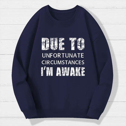 Unfortunate Circumstances Awake Geek Cotton Sweatshirt