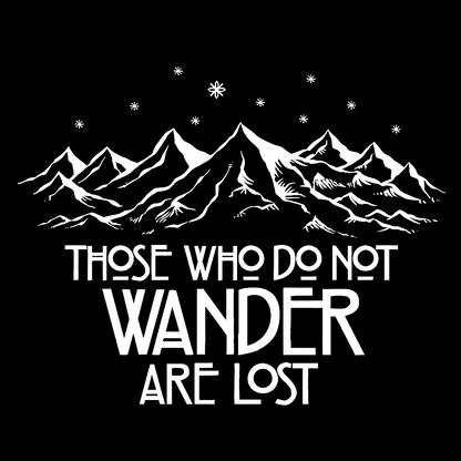 Those Who Do Not Wander Geek T-Shirt
