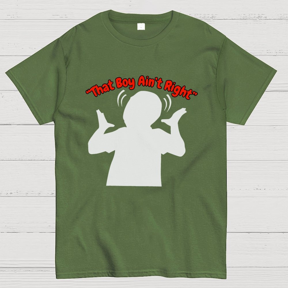 That Boy Ain't Right Unisex Geek T-Shirt